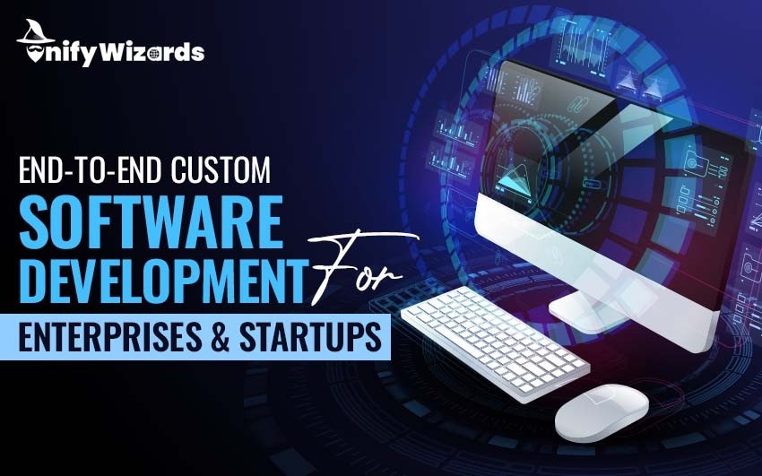 End-to-End Custom Software Development